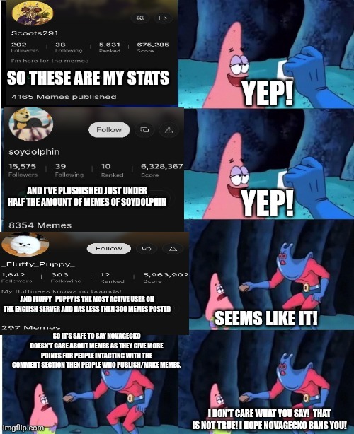 But in all honesty congratulations to _fluffy_puppy_ for about to overthrow the legendary soydolphin and take the crown of 10th best on this site - meme