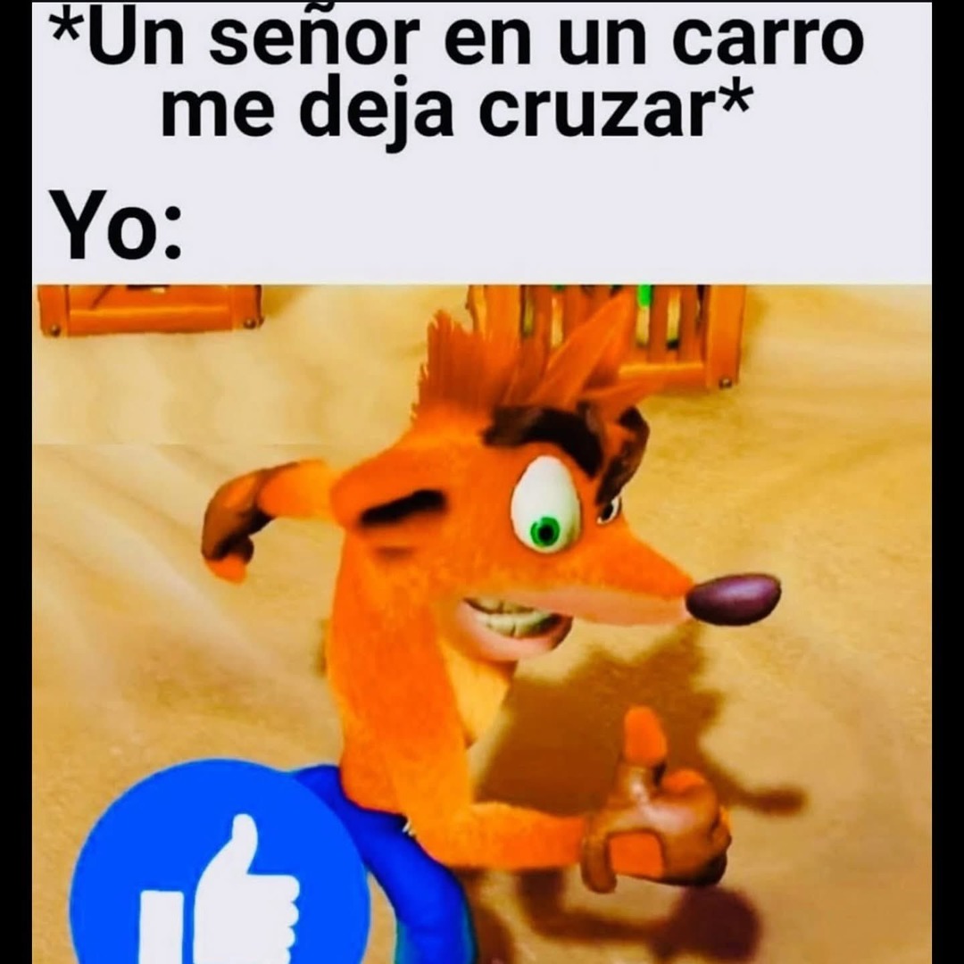 El señor que me deja cruzar y yo sintiéndome bendecido - meme