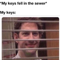 even your keys despise you!