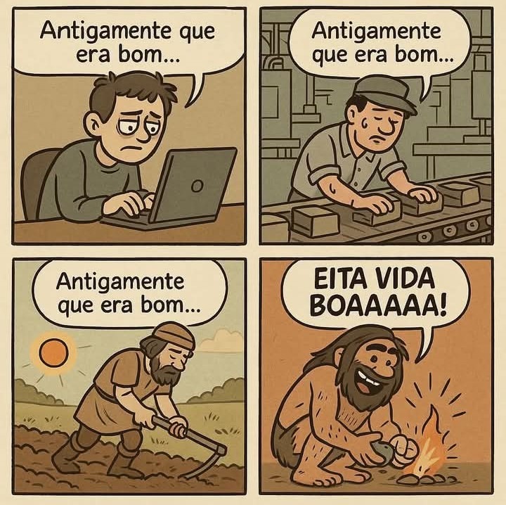 antigamente era melhor - meme