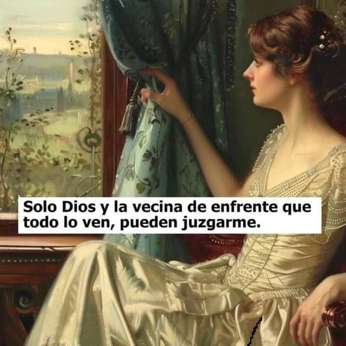 Solo mi dios y la vecina pueden juzgarme - meme