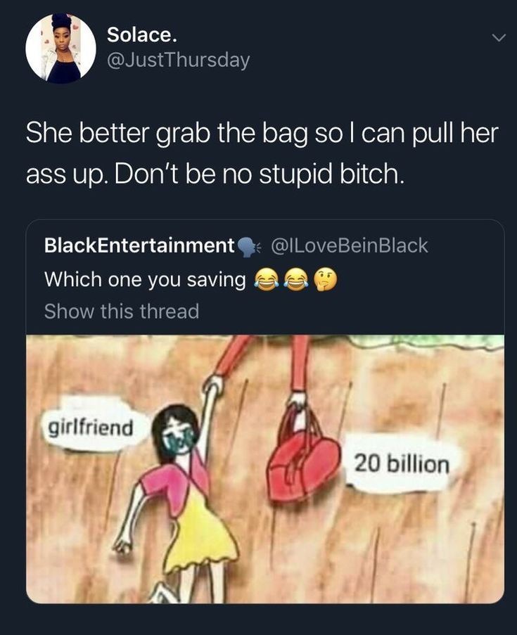 Don't be no stupid bitch- some twitter user - meme