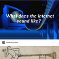 The internet sounds great