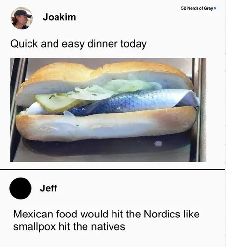 Mexican food hits harder than colonialism in the Nordics - meme