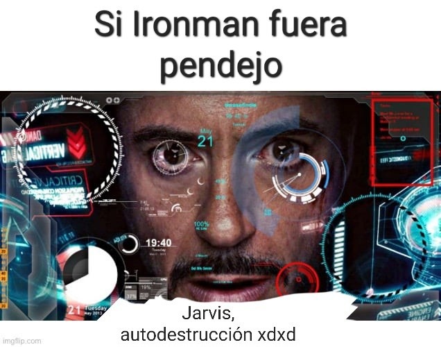 Si Ironman fuera pendejo - meme