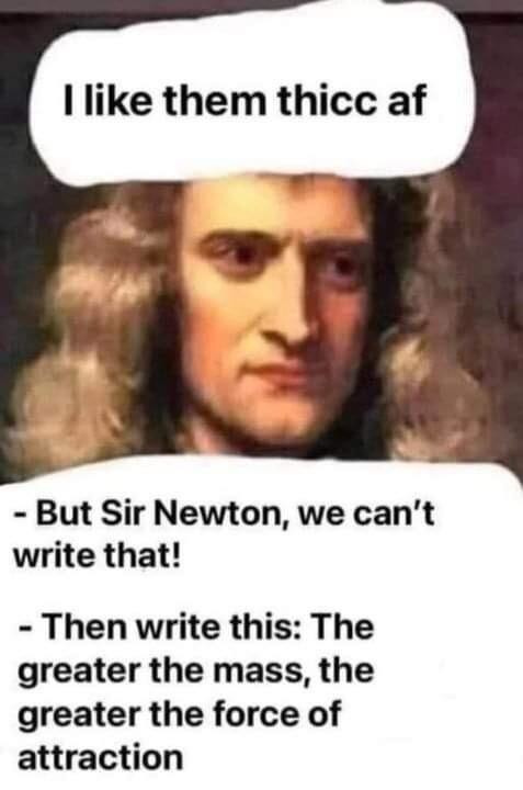 Newton's Law of Attraction - meme