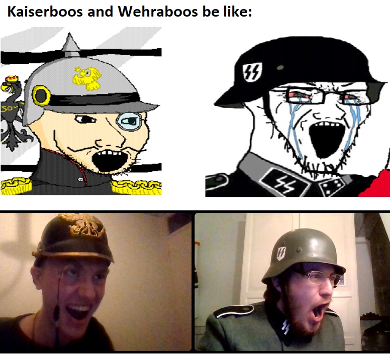 Kaiserboos and Wehraboos be like - meme