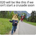Crusade time reeeeeeeeeeee