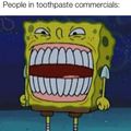 Teeth commercials be like.