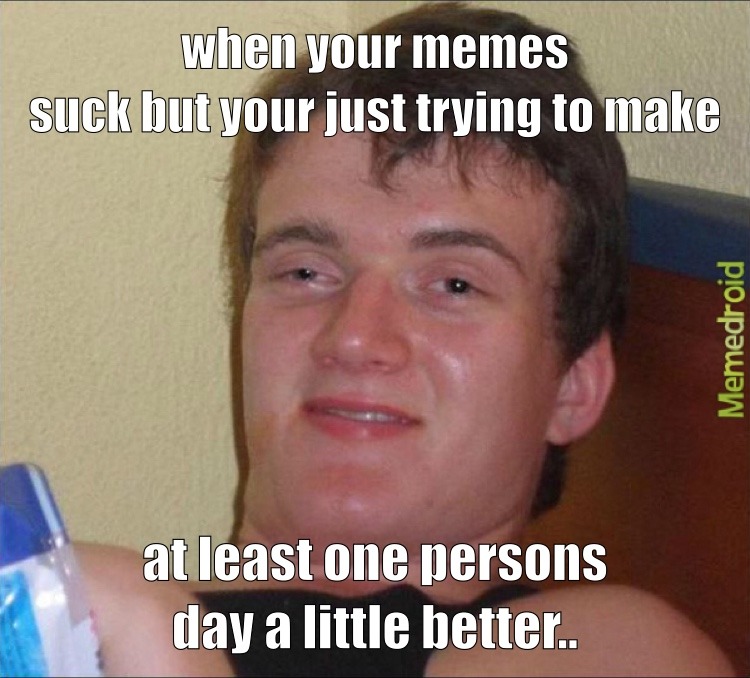 i’m sorry my memes are trash