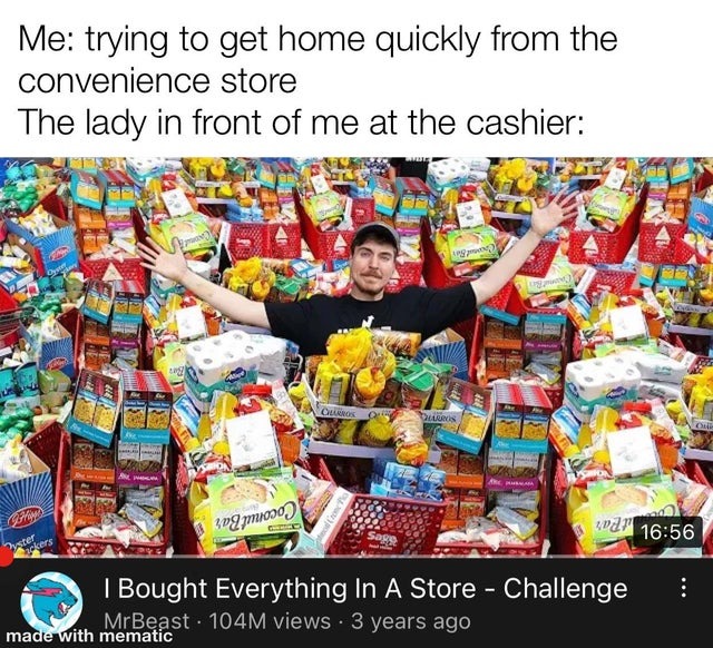 when you are in a rush in the convenience store - meme