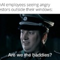Are we the baddies?