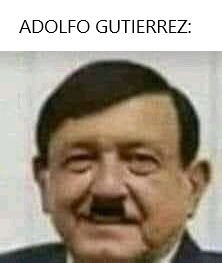 ADOLFO GUTIERREZ GONZALES - meme