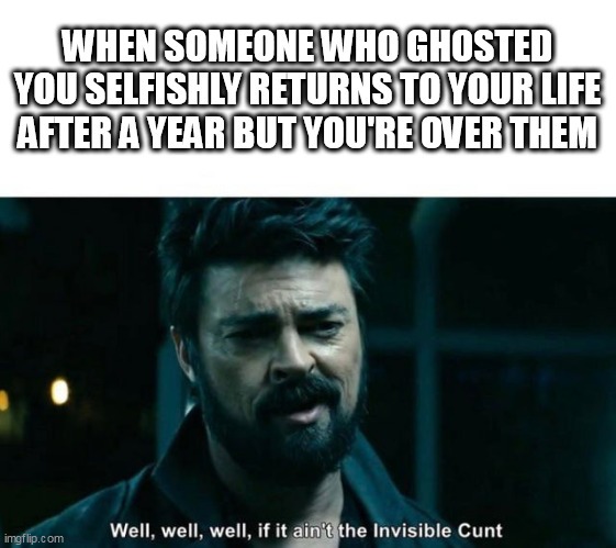 someone who ghosted you - meme