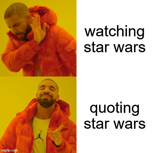 star wars is great in my memories - meme