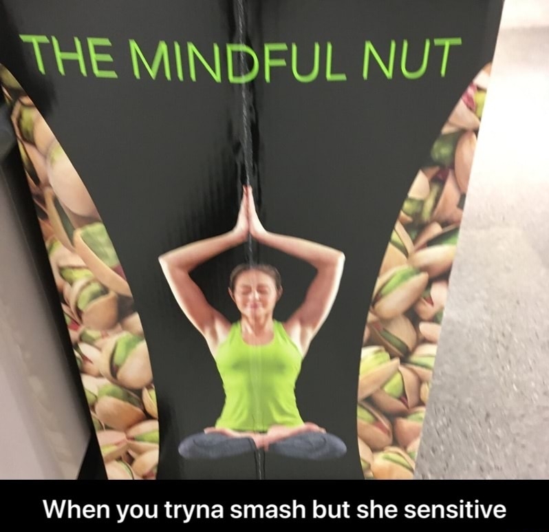 Mind my nuts - meme