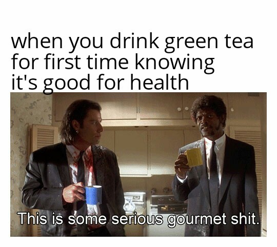 Green tea - meme
