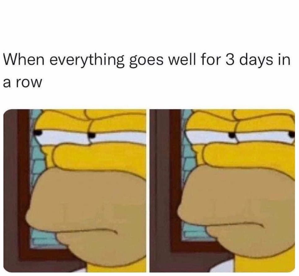 ﻿When everything goes well for 3 days in a row