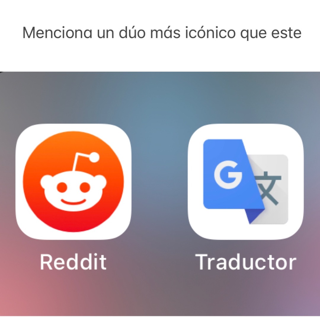 Reddit + Traductor = Reddit en español, que, ¿esperabas algo más creativo? no, confórmate con eso y punto - meme