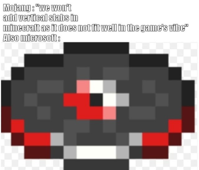 Mojang: vertical slabs? nah - meme