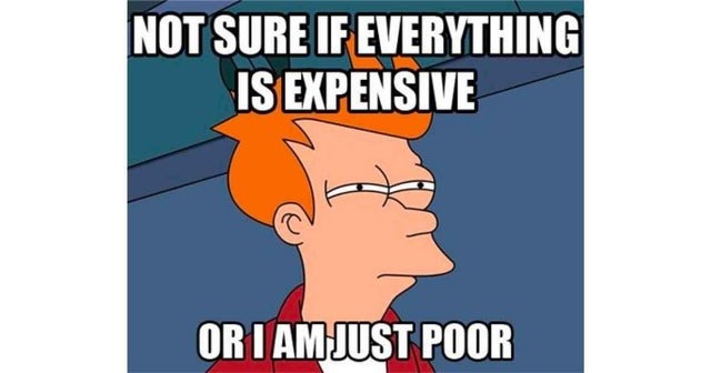 expensive and poor - meme