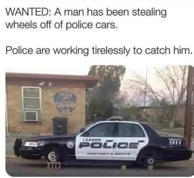 Police are working tirelessly - meme
