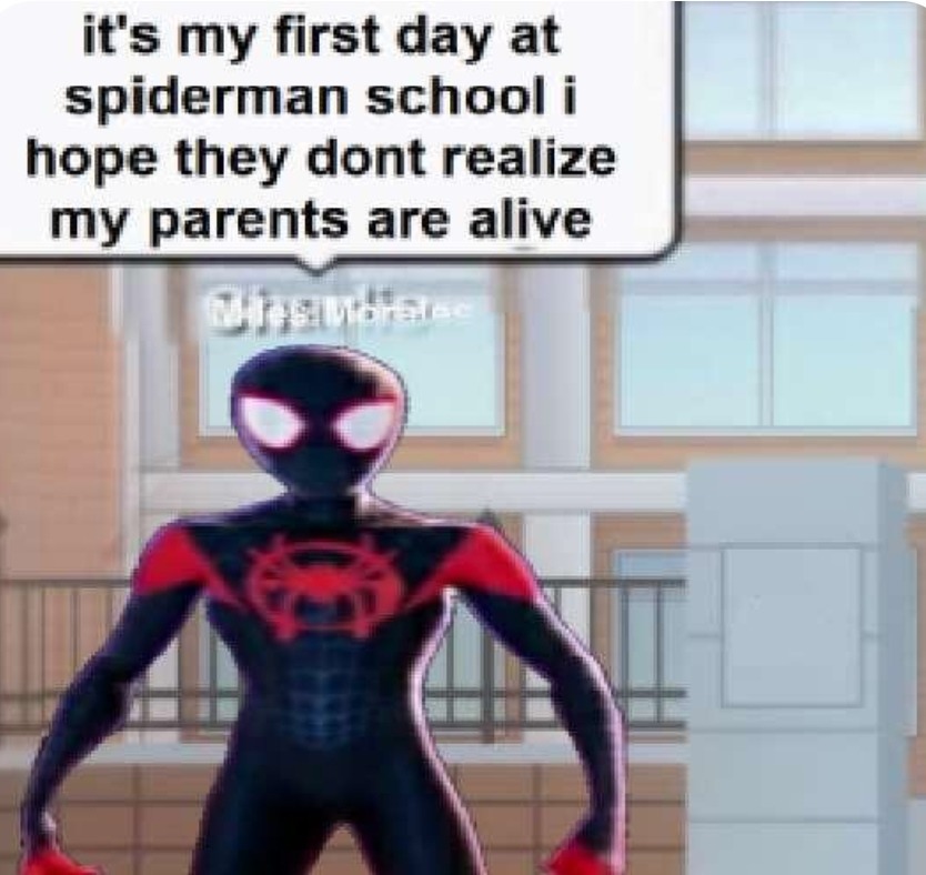 Es mi primer día en la escuela de spider-men espero que no se den cuenta que mis padres si están vivos - meme