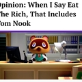 Tom Nook is a tyrant who deserves to be led to the guillotine as we all cheer and kick around his decapitated head like a fucking soccer ball.