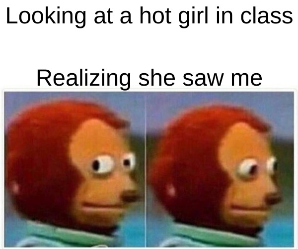 When theres hot girls in your class - meme