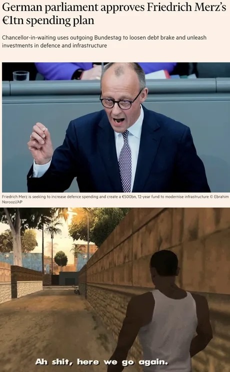 When the German parliament approves a spending plan and you can’t help but say, 'Here we go again…' - meme