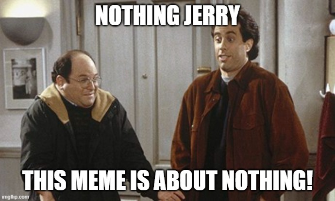 Nothing - meme