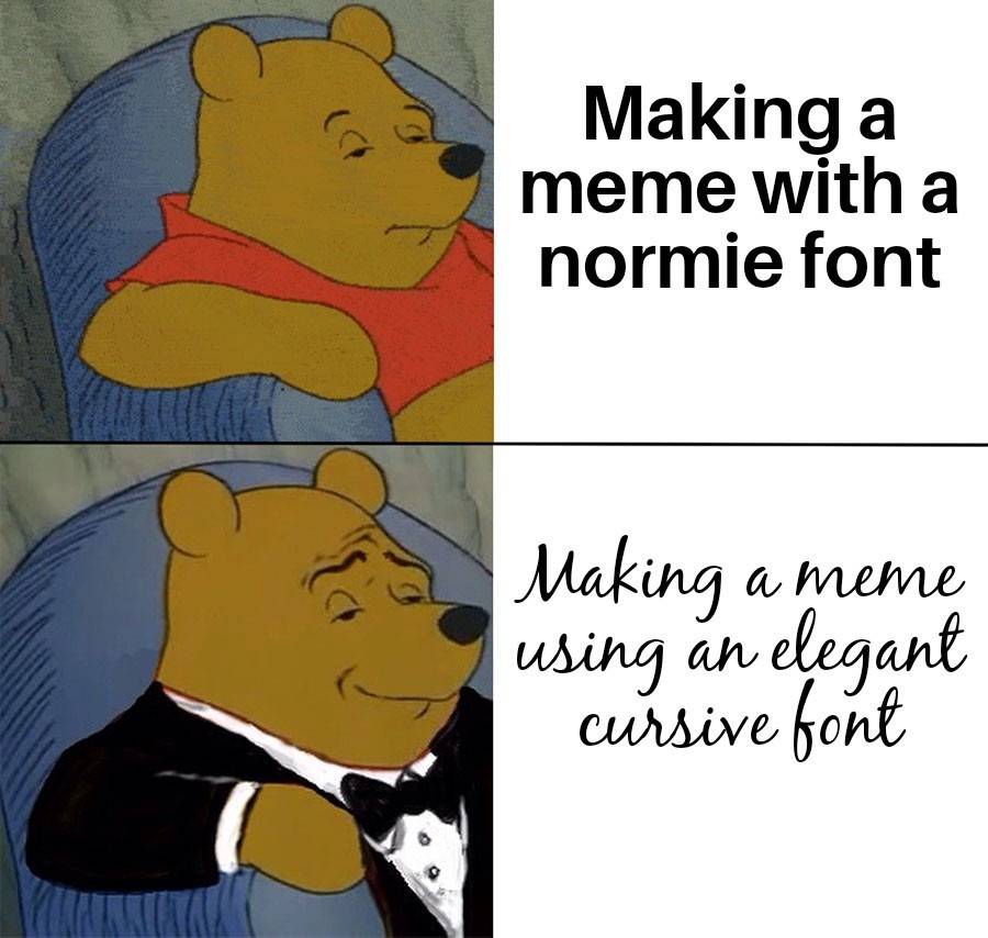 Using a letter beyond a letter from the typical normie meme is very elegant.