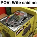 POV: wife said no