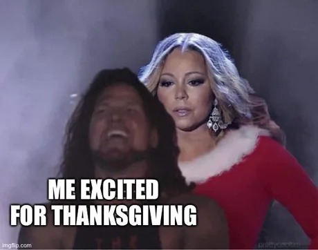 Me excited for Thanksgiving - meme