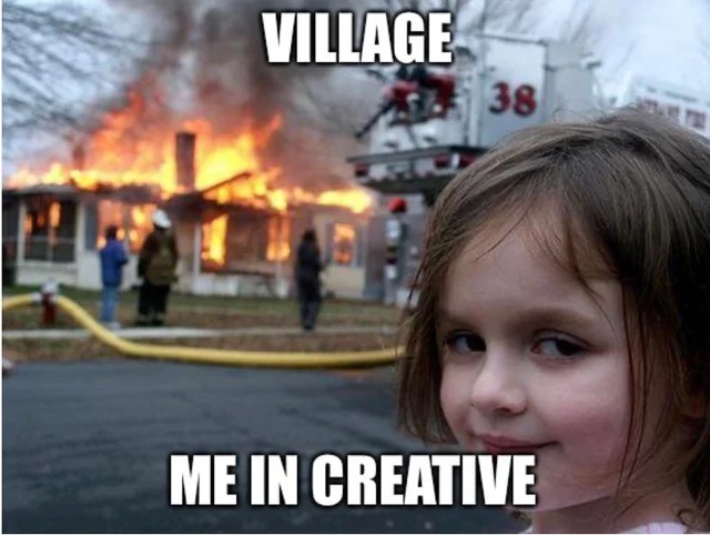Village: Me in creative - meme
