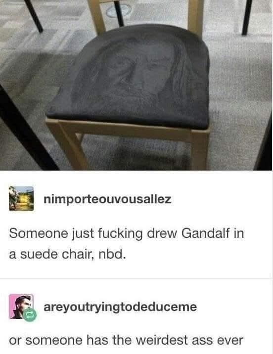 Someone drew Gandalf in a suede chair. Why? - meme