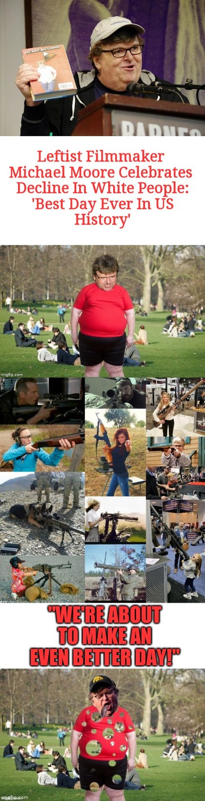 Michael Moore would be so much more happy if he lived in a 3rd world country. - meme