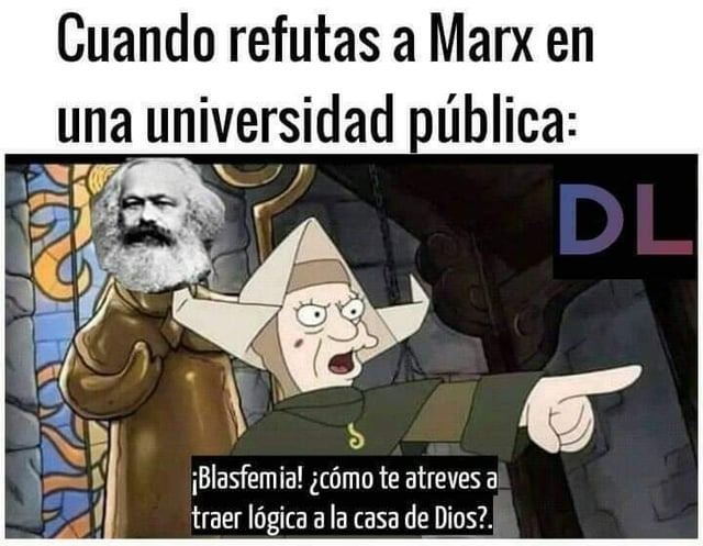 Refutando a Marx en la universidad pública - meme
