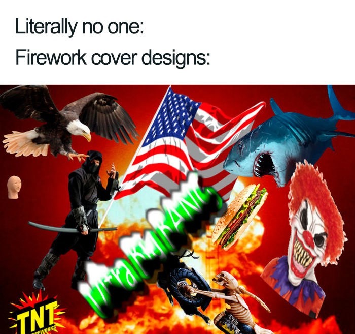 fireworks cover designs be like - meme