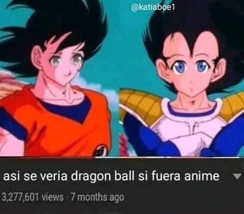 Dragon ball si fuera mas kk de lo que ya es - meme