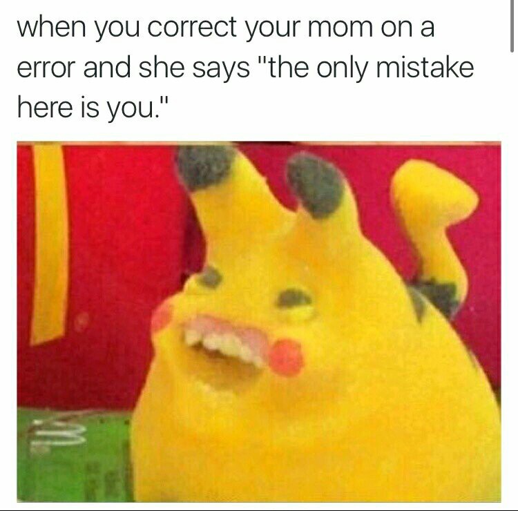 Mom's are meanies - meme