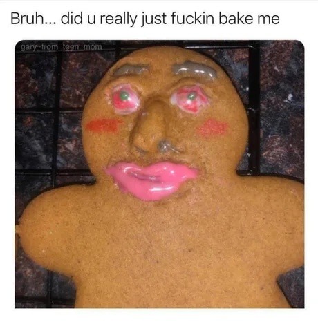 Bro baked me and I'm still processing it - meme