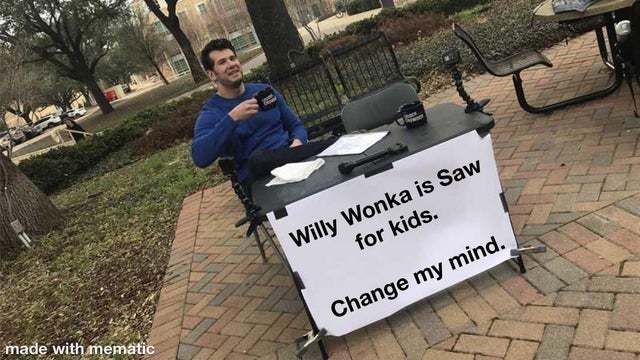 Willy Wonka is Saw for kids - meme