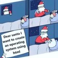 Guy wants to code an OS written in HTML and writes a letter to Santa