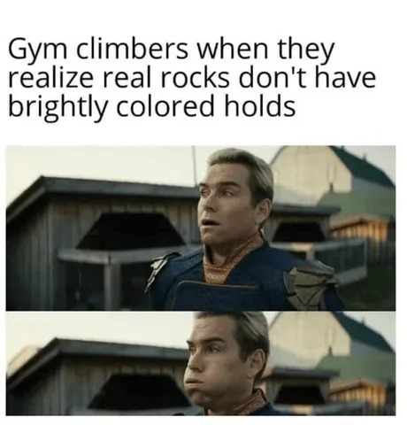 Gym climbers realizing nature doesn’t color code - meme