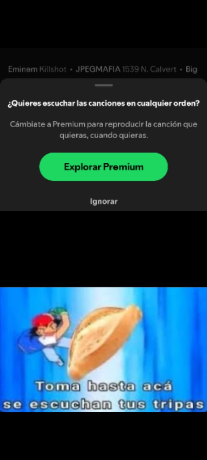 De nada sirve ordenar mis canciones si al final los hambreados no me dejan escuchar las que yo quiero - meme