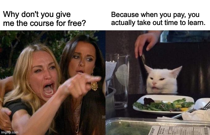 Stop collecting free course, pay and learn - meme
