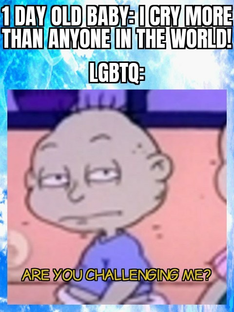 "mE oFfEnDeD!"~ LGBTQ - meme