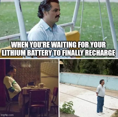 Waiting for my lithium battery to recharge - meme