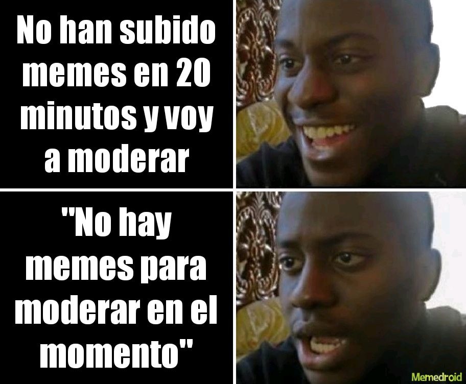 Y encima se quejan de que no moderamos - meme